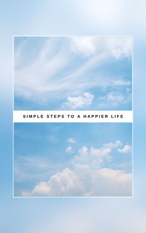 Simple Steps to a Happier Life