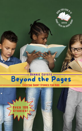 Beyond the Pages: Exciting Short Stories for Kids:  Mystery, Science Fiction, Animals, and More!