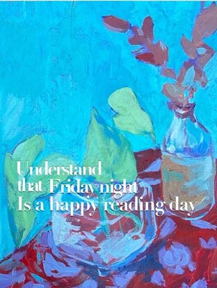 Understand that Friday night  Is a happy reading day