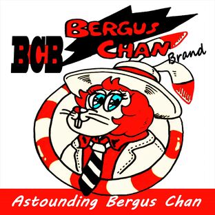 BCB - Bergus Chan Brand - Astounding Bergus Chan