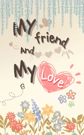 My friend and My love