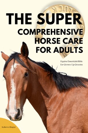 The Super Comprehensive Horse Care for Adults