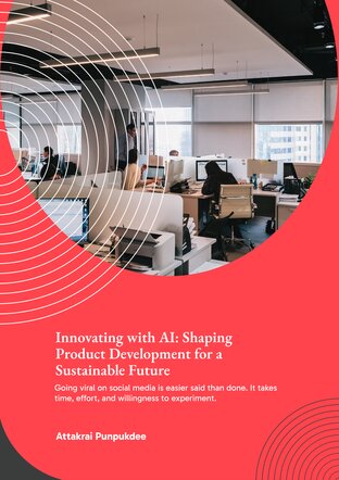 Innovating with AI: Shaping Product Development for a Sustainable Future (พลิกโฉมการพัฒนาผลิตภัณฑ์ ด้วยปัญญาประดิษฐ์ เพื่ออนาคตที่ยั่งยืน)