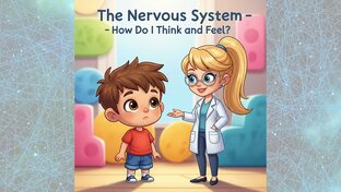 The Amazing Journey Inside You!  Episode 5: The Nervous System - How do I think and feel?
