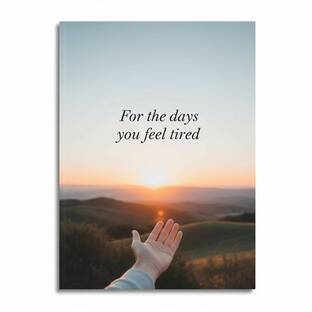 “ในวันที่เธอไม่ไหว” .......For the days you feel tired.