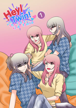 HEY! Twin! She looks kinda familiar Vol.1