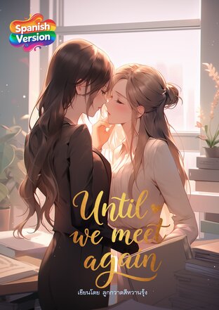 Until we meet again (Spanish version)
