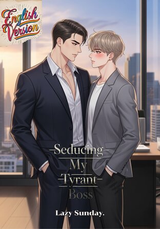 Seducing My Tyrant Boss (English version)
