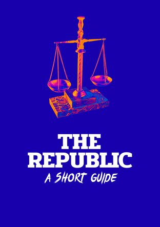 The Republic: A Short Guide ความยุติธรรมฉบับย่อ