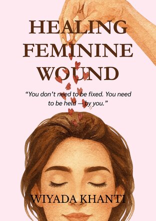 Healing Feminine Wound (เยียวยาเฟมินินบาดแผล)