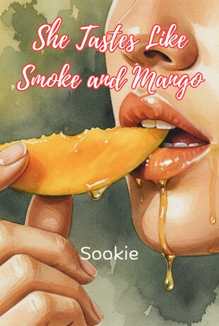 She Tastes Like Smoke and Mango (English)