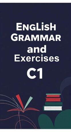 English Grammar and Exercises for C1