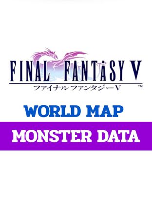 Final Fantasy V World Map / Monsters Data ไฟนอล แฟนตาซี 5 แผนที่โลก ข้อมูลมอนสเตอร์