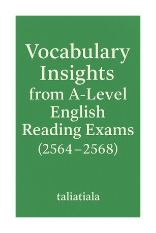 VOCABULARY INSIGHTS FROM A-LEVEL ENGLISH READING EXAMS (2564–2568)