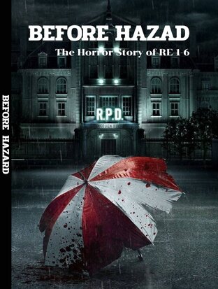 เรื่องราว BEFORE HAZARD  The Horror Story of RE 1-6