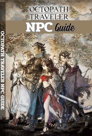 ข้อมูล NPC Guide OCTOPATH TRAVELER 1