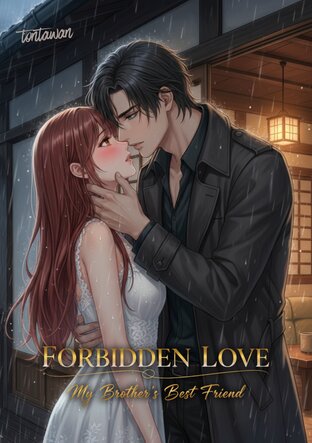 รักต้องห้ามของเพื่อนพี่ Forbidden Love: My Brother's Best Friend