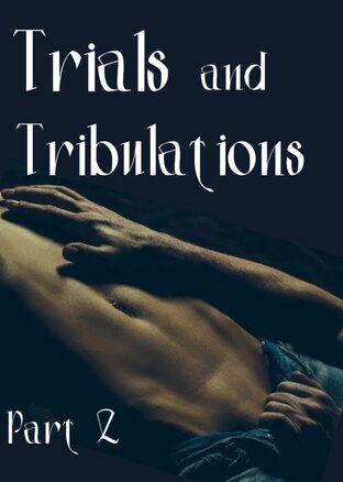 Trials and Tribulations 2