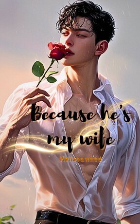 Because he’s my wife