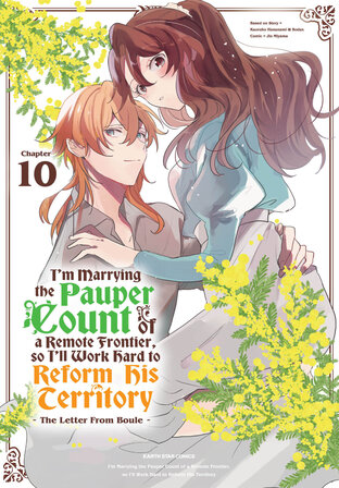 I'm Marrying the Pauper Count of a Remote Frontier, So I'll Work Hard to Reform his Territory ～The Letter From Boule～: Chapter10