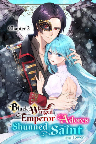 The Black-Winged Emperor Adores the Shunned Saint in the Tower: Chapter2