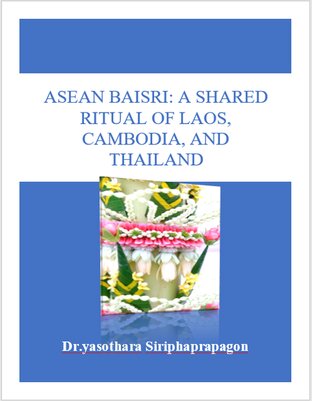 ASEAN BAISRI: A SHARED RITUAL OF LAOS, CAMBODIA, AND THAILAND
