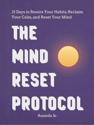 The Mind Reset Protocol การรีเซ็ตจิตใจ โปรโตคอล :21 วันที่จะปรับเปลี่ยนนิสัยของคุณ ฟื้นคืนความสงบ รีเซ็ตความคิดของคุณเป็นคนใหม่ที่ดีขึ้น (หนังสือแปลไทย)