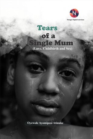 Tears of a Single Mum: Love, Childbirth and Sex