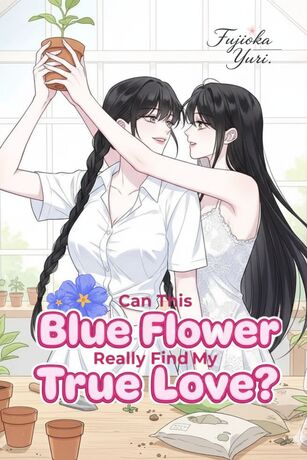 Can This Blue Flower Really Find My True Love? (English Version)