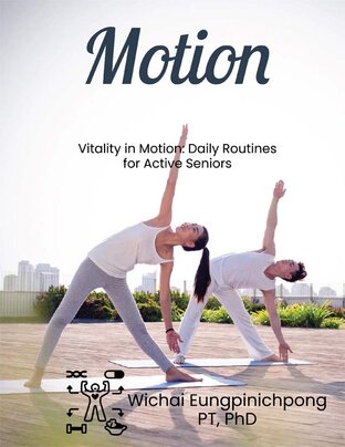 Vitality in Motion: Daily Routines for Active Seniors (การเคลื่อนไหวคือชีวิต: การออกกำลังกายประจำวันสำหรับผู้สูงอายุ)