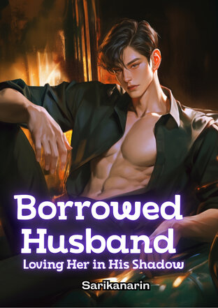 Borrowed Husband: Loving Her in His Shadow