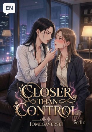 Closer Than Control | Omegaverse #English