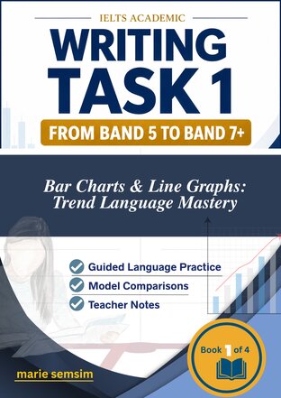 Writing Task 1 from Band 5 to Band 7+ Bar Charts & Line Graphs Trend Language Mastery