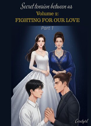 Secret tension between us volume 2, part1: Fighting for our love
