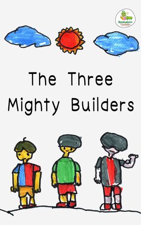 The Three Mighty Builders