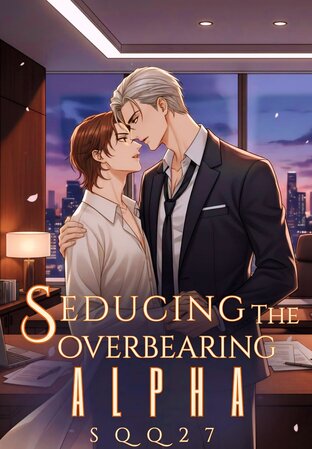 Seducing The Overbearing Alpha