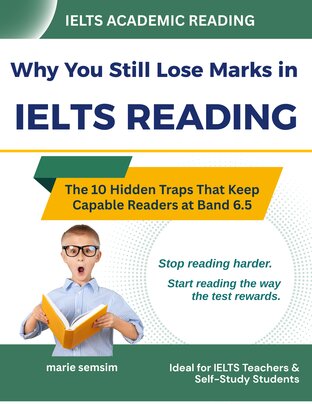 Why You Still Lose Marks in IELTS Reading: The 10 Hidden Traps That Keep Capable Readers at Band 6.5