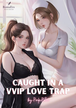 Caught in a VVIP Love Trap (English version)