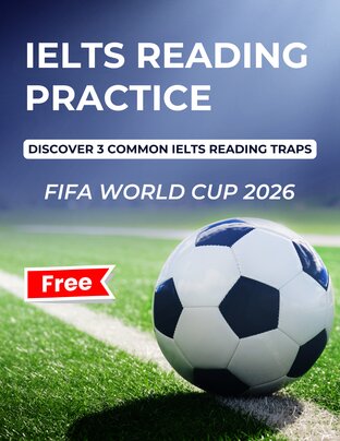 Free IELTS Reading Practice: FIFA World Cup 2026 (Discover 3 Common IELTS Reading Traps)