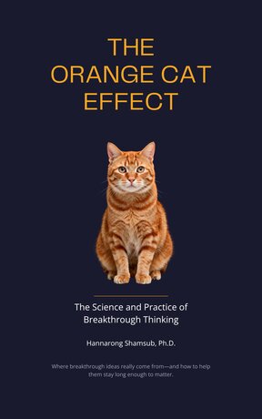 The Orange Cat Effect : The Science and Practice of Breakthrough Thinking