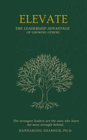 Elevate : The Leadership Advantage of Growing Others