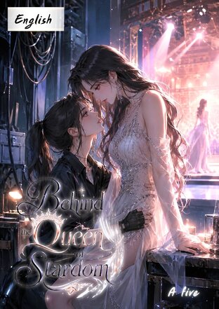 Behind the Queen of Stardom