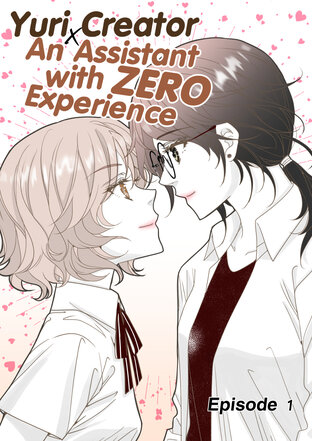 Yuri creator x An Assistant with Zero experience - EP 1