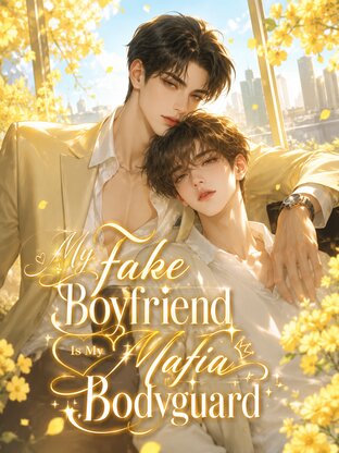 My Fake Boyfriend Is My Mafia Bodyguard