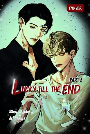 Lucky till the End Part 2 (ENG Ver.)