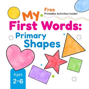 My First Words: Primary Shapes พร้อมใบงานกิจกรรมฟรี