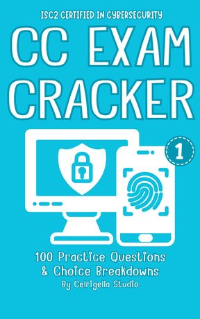 ISC2 Certified in Cybersecurity (CC) Cracker หนังสือเตรียมสอบใบรับรองด้านความปลอดภัยทางไซเบอร์ เล่มที่ 1