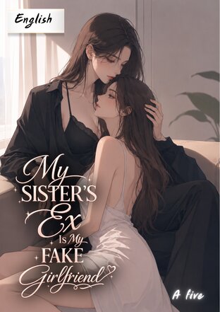My Sister&rsquo;s Ex Is My Fake Girlfriend