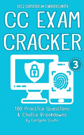 ISC2 Certified in Cybersecurity (CC) Cracker หนังสือเตรียมสอบใบรับรองด้านความปลอดภัยทางไซเบอร์ เล่มที่ 3