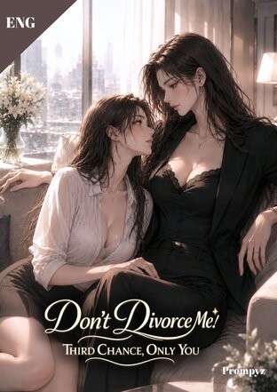 Don't Divorce Me! Third Chance, Only You